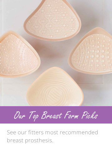 Our Top Breast Form Picks - see our fitters most recommended breast prosthesis